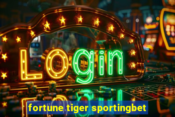 fortune tiger sportingbet